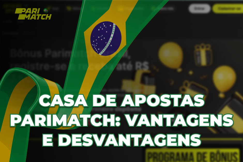 Casa de Apostas Parimatch: Vantagens e Desvantagens